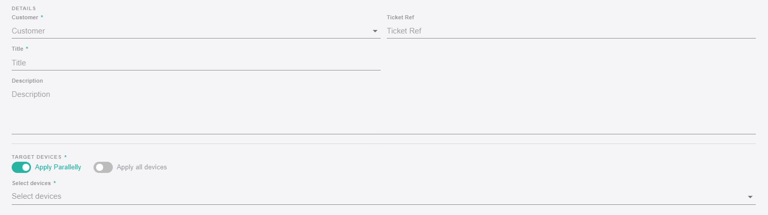 The second step of the run wizard. A Details section with required Customer, an optional Ticket Ref, a required Title and a Description. Below, a Target Devices section with an Apply Parallelly toggle switched on, an Apply all devices toggle switched off, and a required Select devices field.